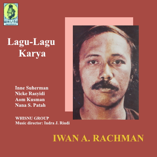 Lagu-Lagu Karya Iwan A. Rachman